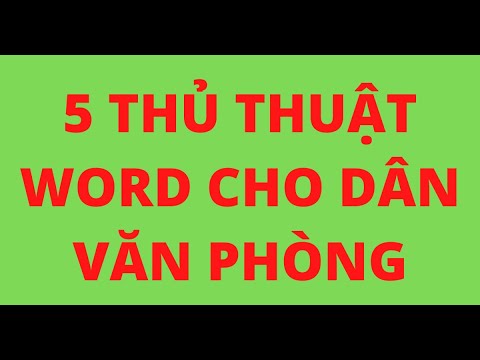 5 THỦ THUẬT WORD CHO DÂN VĂN PHÒNG 2023 vừa cập nhật