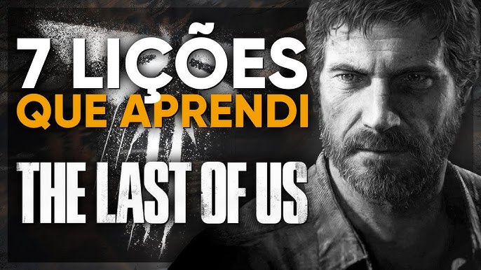 O MEDO da PERDA. Uma análise de The Last of Us