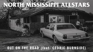 Video thumbnail of "North Mississippi Allstars - "Out on the Road" (feat. Cedric Burnside) [Audio Only]"