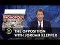 Monopoly's Tabletop Abomination - The Opposition w/ Jordan Klepper