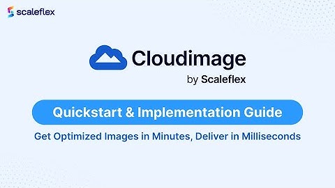 5-min quick guide | Resize, edit & optimize images with Cloudimage