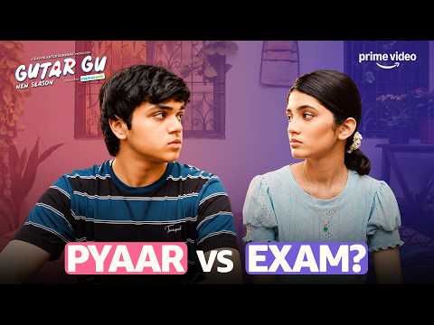 Pyaar Ka Chakkar, Exam Ka Tension! 😂 | Ashlesha Thakur, Vishesh Bansal | Gutar Gu S1 | Prime Video