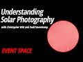 Understanding Solar Photography | Christopher Witt + Todd Vorenkamp