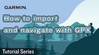 Tutorial – How to import and navigate with GPX files