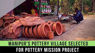 Thongjao village selected for pottery mission: Roving Report Manipuri