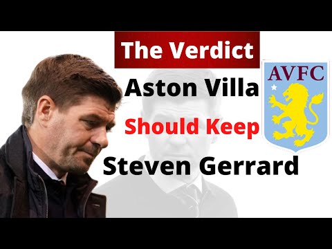 Why Aston Villa SHOULD NOT Sack Steven Gerrard -Young English Manger Destined For The Top Of The EPL