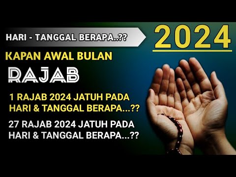 AWAL BULAN RAJAB 2024 JATUH PADA TANGGAL BERAPA? KAPAN ISRA MIRAJ NABI MUHAMMAD 2023/1445 H