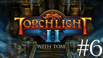 The Yoghurt Saga Begins - Torchlight II -  Part 6 - CO-OP