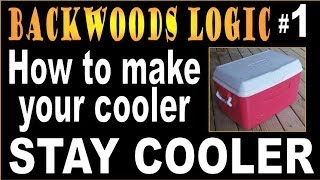 HOW TO MAKE YOUR COOLER STAY COOLER.