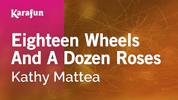 Eighteen Wheels And A Dozen Roses - Kathy Mattea | Karaoke Version | KaraFun