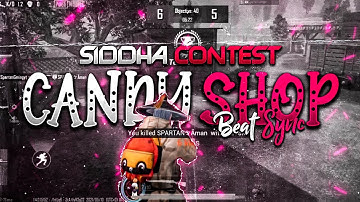CANDY SHOP ( BIRTHDAY SPACIAL +#Siddhacontest ) @SiddhaGaming Fastest Beat Sync (Android Edit 🌝❤️)