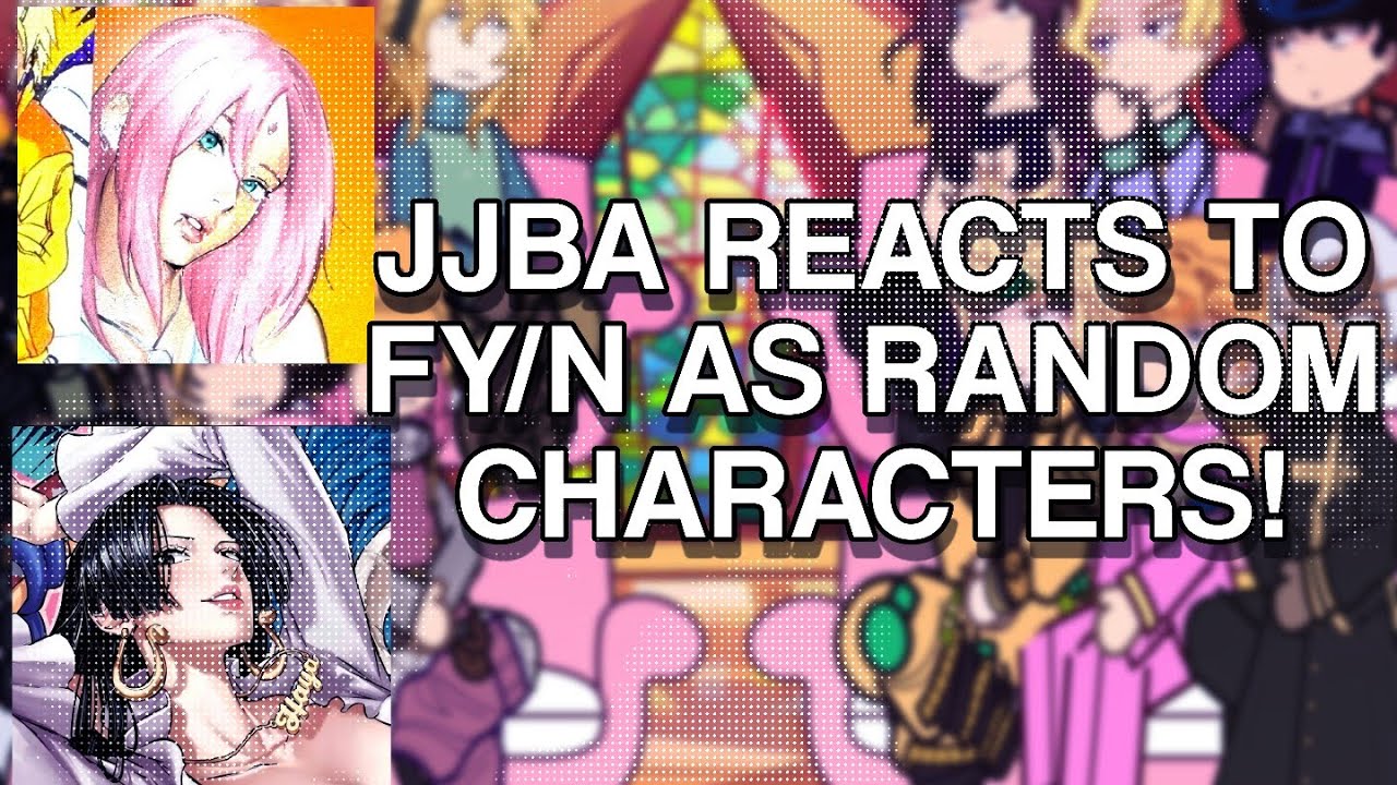 JJBA reacts to FY/n as random characters!|2x|PLATONIC|Requested🌷
