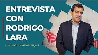 Entrevista con Rodrigo Lara candidato Alcaldía de Bogotá