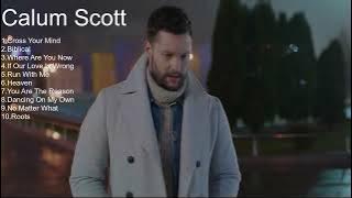 Calum Scott ~ 🌿  Greatest Hits Full Album ~ Best Songs All Of Time 🌿
