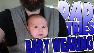 Dad Tries Baby Wearing | Family Baby Vlogs