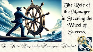 The role of the manager in steering the wheel of success.