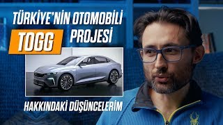 Türkiye'nin otomobili TOGG projesi hakkındaki düşüncelerim