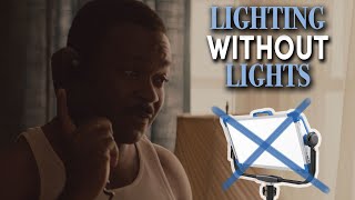 4 Ways To Light Cinematically Without Any Lights