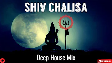 Shiv Chalisa - Shiva Chanting (OST) | Deep House Mix | Sundeep Gosswami | Latest Shiva Trance 2022