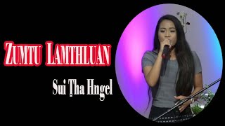 Video thumbnail of "Sui Tha Hngel II Zumtu Lamthluan"