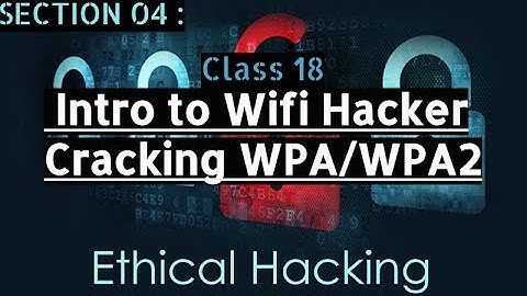 Ethical Hacking - 18 - Intro to Wifi Hacker Cracking WPA/WPA2
