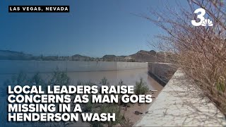 Local leaders raise concerns on city washes after man goes missing in Henderson