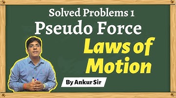 11th Class - NEET Physics -  Solved Problems 1- Pseudo Force - Laws of Motion - NEET 2020 2021