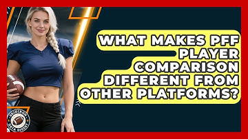 What Makes PFF Player Comparison Different From Other Platforms? | Gridiron Data Digest News