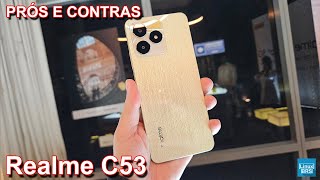 Realme C53 - Prós e contras