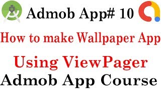 Admob App 10: How to make wallpaper app using view-pager in android studio