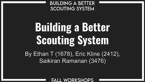 Fall Workshops 2020 - Building a Better Scouting System