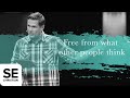 Free from What Other People Think | UNCHAINED | Kyle Idleman