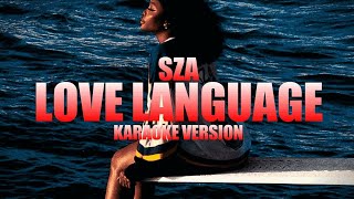 Love Language - SZA (Instrumental Karaoke) [KARAOK&J]