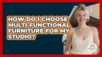 How Do I Choose Multi-functional Furniture For My Studio?