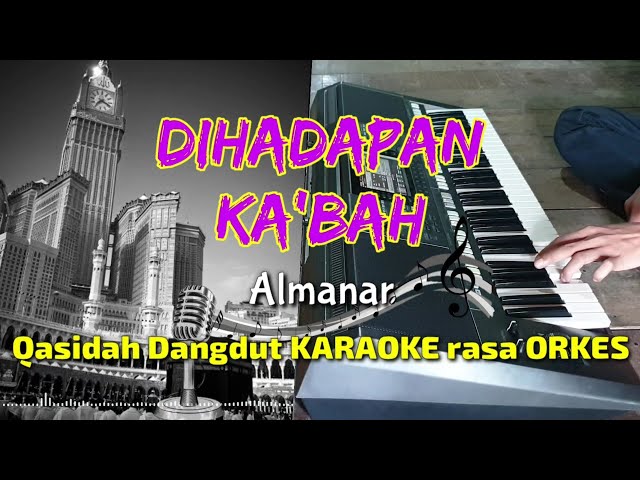 DIHADAPAN KA'BAH - Almanar Qasidah Dangdut KARAOKE rasa ORKES Yamaha PSR S970 class=