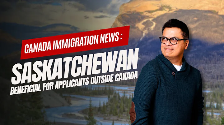 Canada Immigration News : Saskatchewan  Beneficial for Applicants outside Canada | #askkubeir - DayDayNews