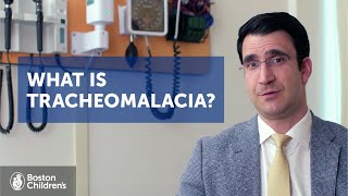 What is tracheomalacia? | Boston Children's Hospital