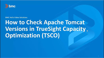 How to check Apache and Tomcat Version in Truesight Capacity Optimizaiton