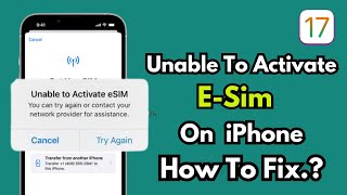 Unable To Activate ESIM On iPhone How To Fix ! What To Do When You’re Unable To Activate Esim