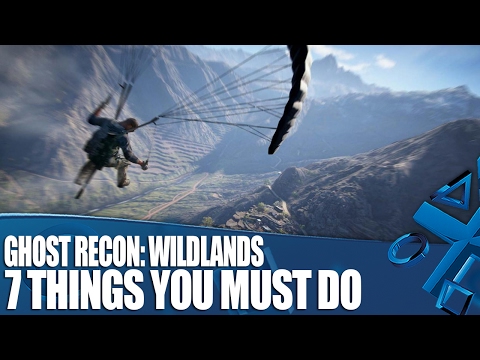 Ghost Recon: Wildlands New Gameplay - 7 Things You Must Do