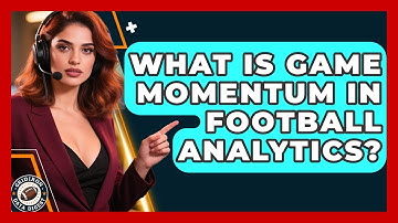 What Is Game Momentum in Football Analytics? | Gridiron Data Digest News