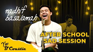 Nadhif Basalamah - After School Sad Session | NEO B'COUSTIC