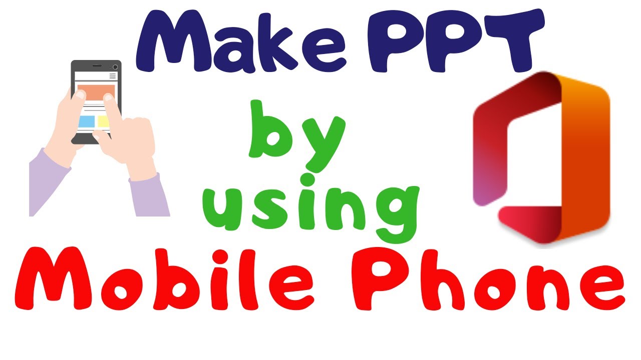 how to make powerpoint presentation on mobile phone