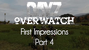 ARMA 2: DayZ Overwatch Mod — First Impressions — Part 4 — Northern Bases!