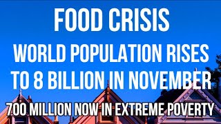 ECONOMIC CRISIS Worsens as WORLD POPULATION Passes 8 BILLION on 15th November 2022