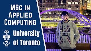 MSc in Applied Computing (MScAC) at University of Toronto | Study in Canada 🇨🇦