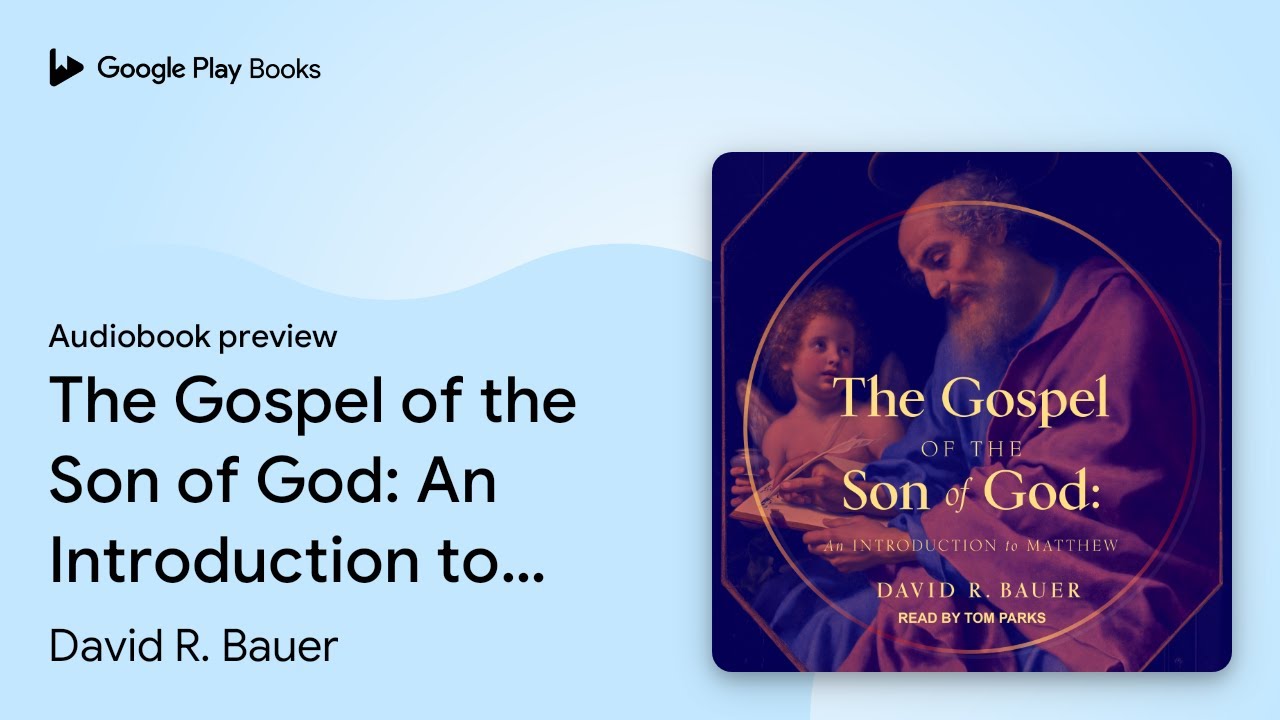 The Gospel of the Son of God: An Introduction… by David R. Bauer ...