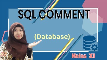 Belajar tentang SQL COMMENT - Perintah SQL dalam Basisdata