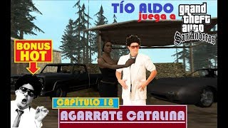 Tío Aldo juega a GTA San Andreas - capítulo 18
