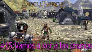 Vamos a ver a los enanos | SpellForce: The Order of Dawn #15